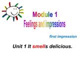 八年级下册Module 1 Feelings and impressions Unit 1 It smells delicious 课件
