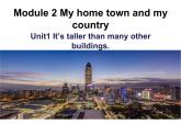 八年级上册Module 2 My home town and my country Unit 1 It's taller than many other buildings.课件