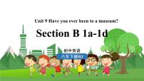 初中英语人教新目标 (Go for it) 版八年级下册Unit 9 Have you ever been to a museum?Section B备课ppt课件