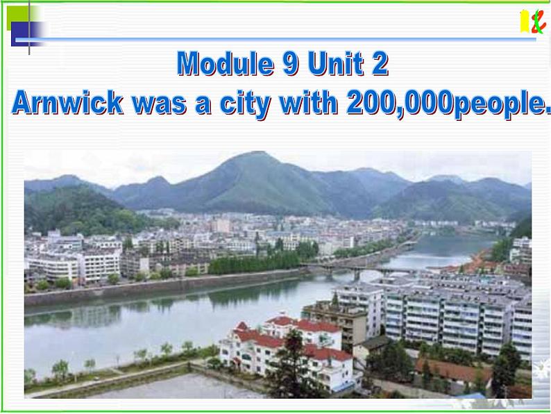 八年级上册  Module 9 Population  Unit 2 Arnwick was a city with 200,000 people.课件02