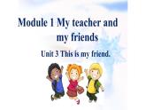 2022年外研版英語七年級(jí)上冊(cè)Starter Module 1  Unit 3  This is my friend. 課件