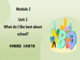 Module 2 Education Unit 2 What do I like best about school 课件+音视频+练习