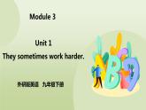 Module 3 Life now and then Unit 1 They sometimes work harder 课件+音频+练习