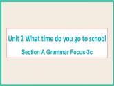Unit 2 Section A Grammar Focus-3c 课件
