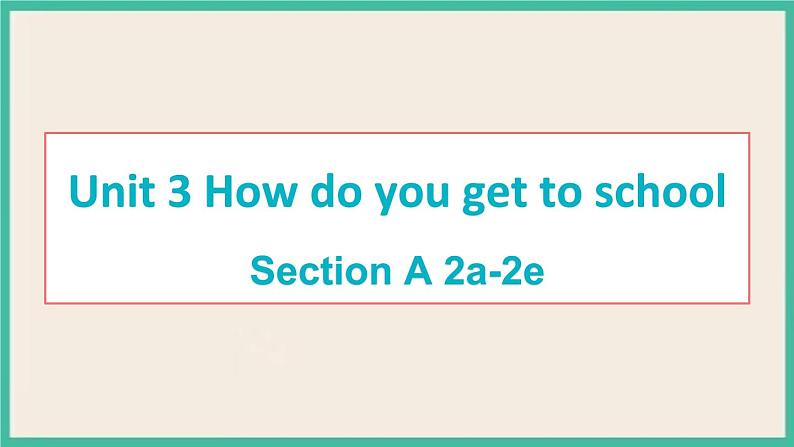 Unit 3 Section A 2a-2e 课件+素材01