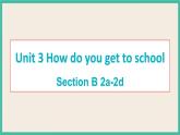 Unit 3 Section B 2a-2d 课件+素材