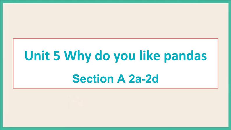 Unit 5 Section A 2a-2d 课件+素材01