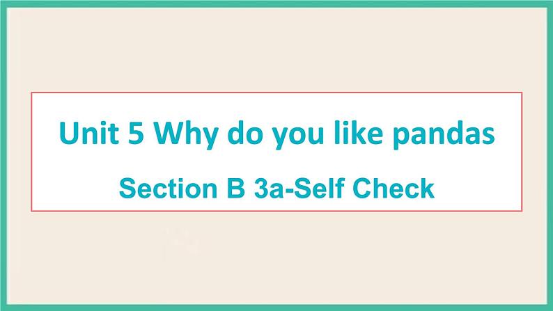 Unit 5 Section B 3a-Self Check 课件PPT第1页