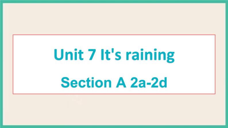 Unit 7 Section A 2a-2d 课件+素材01
