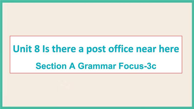 Unit 8 Section A Grammar Focus-3c 课件01