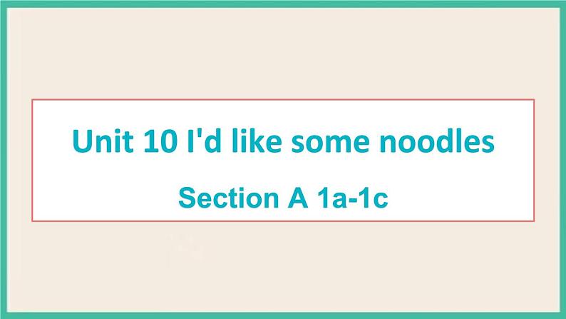 Unit 10 Section A 1a-1c 课件+素材01