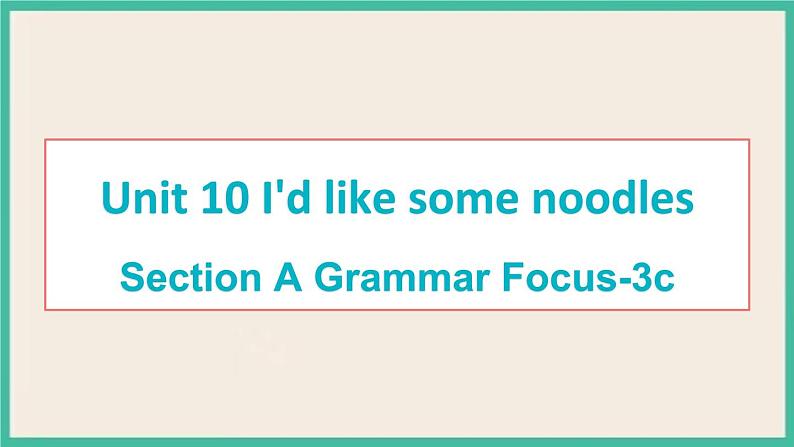 Unit 10 Section A Grammar Focus-3c 课件PPT第1页