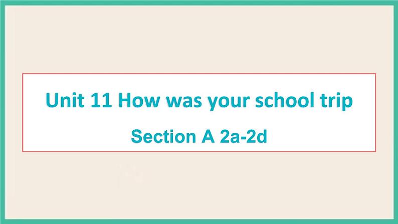 Unit 11 Section A 2a-2d 课件+素材01