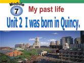 七年级下册  Module 7 My past life  Unit 1 I was born in a small village.课件