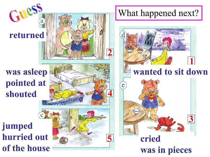 七年级下册  Module 8 Story time  Unit 2 Goldilocks hurried out of the house.课件第5页