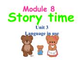 七年级下册  Module 8 Story time  Unit 3 课件