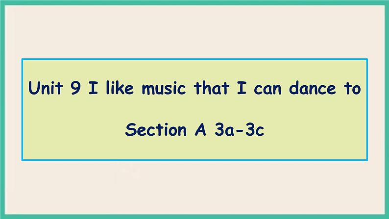 Unit 9 Section A 3a-3c 课件PPT第1页