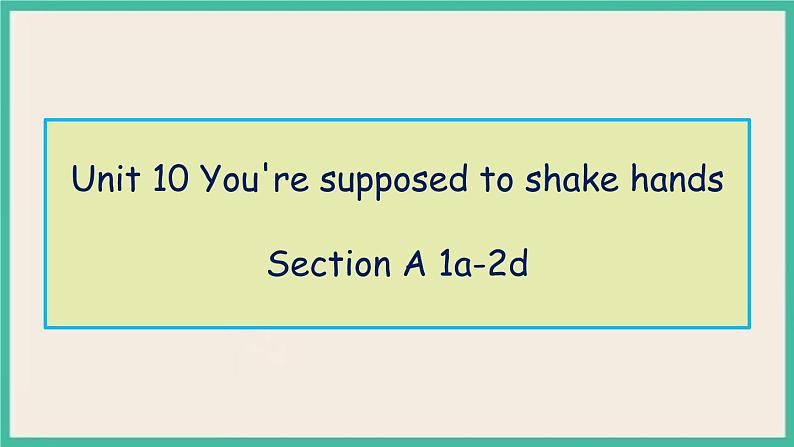 Unit 10 Section A 1a-2d 课件+教案+素材01