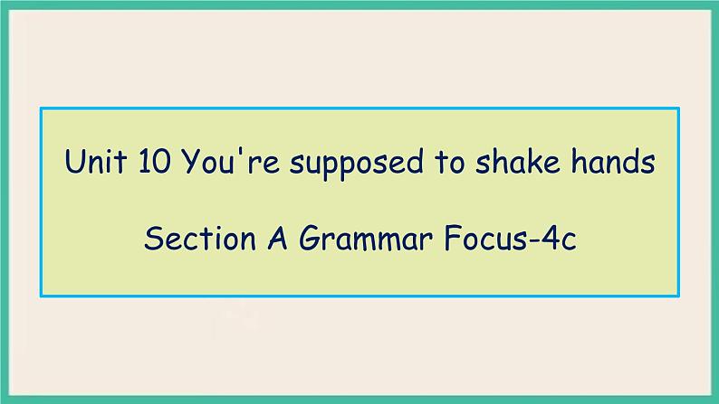 Unit 10 Section A Grammar Focus-4c 课件+教案01