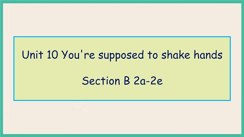 Unit 10 Section B 2a-2e 课件+教案+素材01