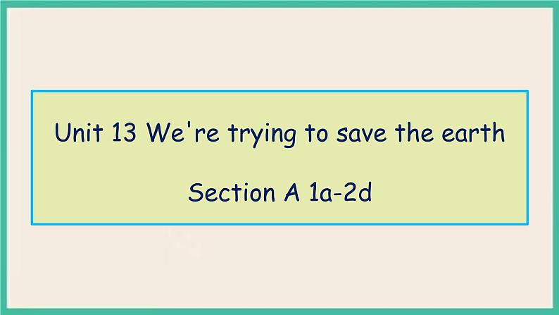 Unit 13 Section A 1a-2d 课件+教案+素材01