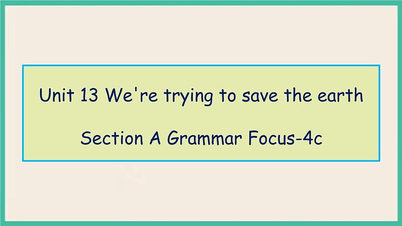 Unit 13 Section A Grammar Focus-4c 课件+教案01