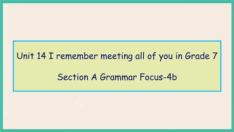 Unit 14 Section A Grammar Focus-4b 课件PPT第1页