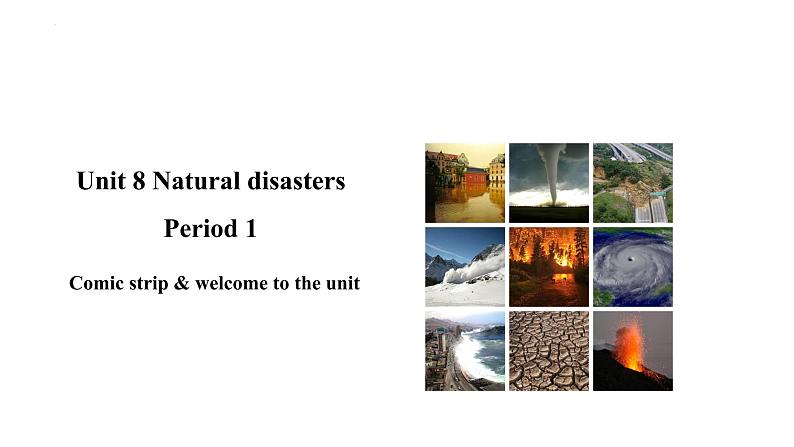 Unit 8 Natural disasters Comic & Welcome-课件 八年级英语上册（牛津译林版）01