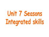 Unit7 Seasons Integrated skills课件 译林版英语八年级上册