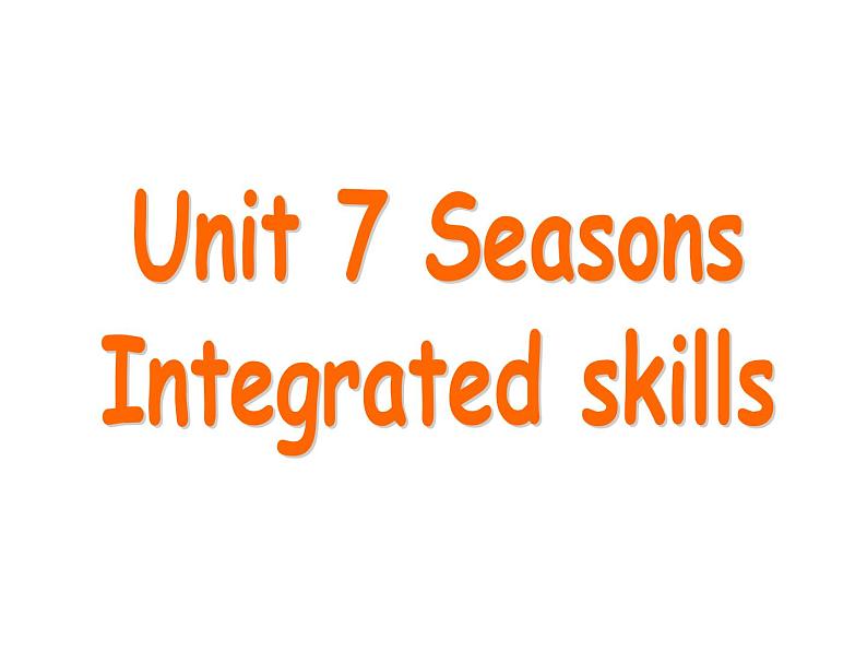 Unit7 Seasons Integrated skills课件 译林版英语八年级上册01