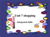 Unit7 Shopping Integrated skills课件 译林版英语七年级上册