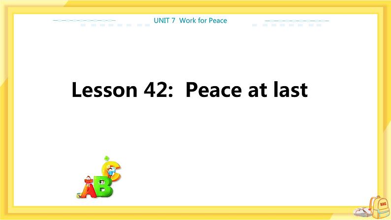 UNIT7 Lesson 42 Peace at Last（课件PPT）第1页