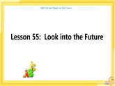 UNIT10 Lesson 55 Look into the Future（课件PPT）