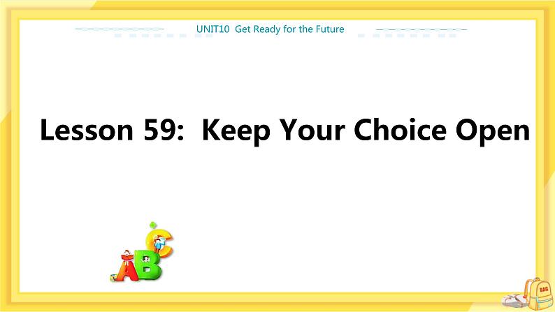 UNIT10 Lesson 59 Keep Your Choices Open（课件PPT）第1页