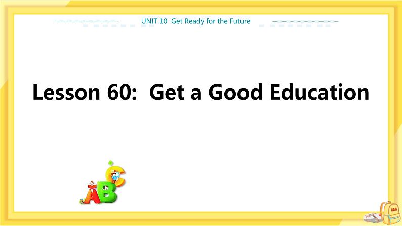 冀教版英语九年级下册 Unit 10 Lesson 60 Get a Good Education 课件01