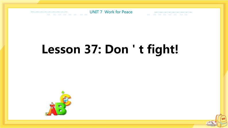 UNIT7 Lesson 37 Don 't Fight （课件PPT）第1页