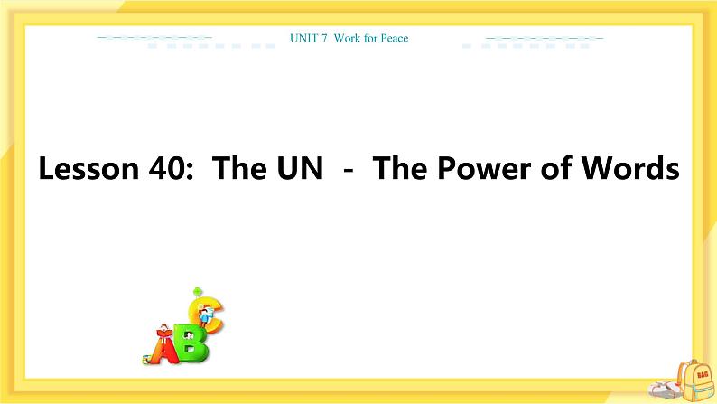 UNIT7 Leson 40 The UN—The Power of Words（课件PPT）第1页