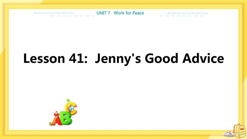 UNIT7 Lesson 41 Jenny 's Good Advice（课件PPT）第1页