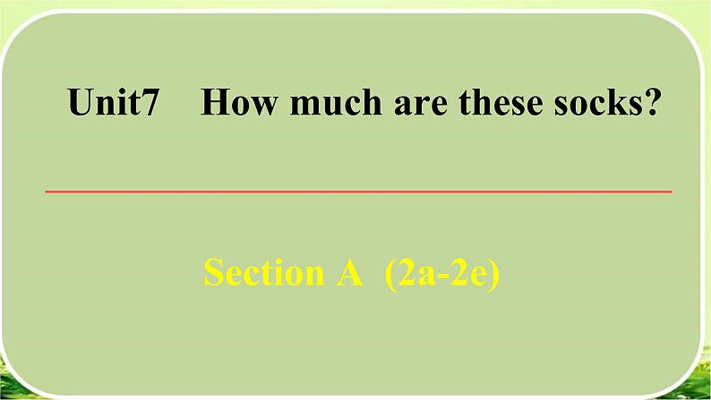 Unit 7 Section A 2a-2e 课件 2022-2023学年人教版英语七年级上册01