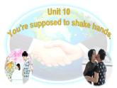 Unit 10 You are supposed to shake hands.整单元知识点解析课件 2022-2023学年人教版九年级英语全册