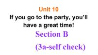 英语人教新目标 (Go for it) 版Unit 10 If you go to the party you’ll have a great time!Section B课文内容课件ppt