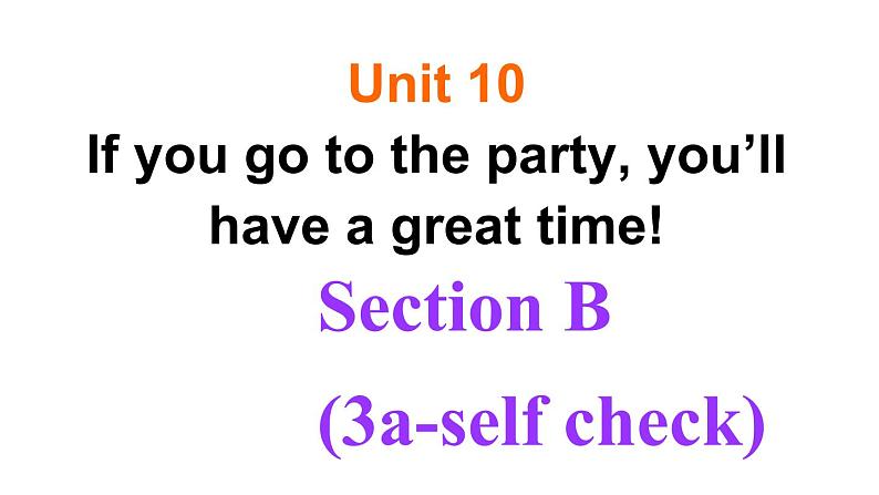 Unit 10 Section B 3a-self check 课件2022-2023学年人教版八年级英语上册01