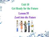 Unit 10Lesson55 Look into the Future 课件2022-2023学年冀教版英语九年级全一册