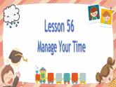 Unit 10Lesson56 Manage Your Time  課件2022-2023學(xué)年冀教版英語(yǔ)九年級(jí)全一冊(cè)