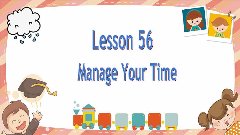 Unit 10Lesson56 Manage Your Time  课件2022-2023学年冀教版英语九年级全一册02