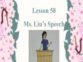 Unit 10Lesson58 Ms.Liu‘s Speech 课件2022-2023学年冀教版英语九年级全一册