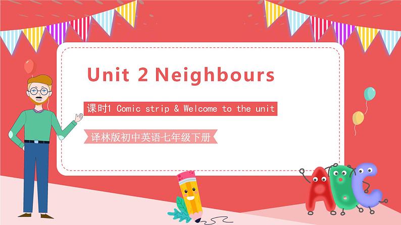 Unit 2 Neighbours Comic strip & Welcome to the unit 课件第1页