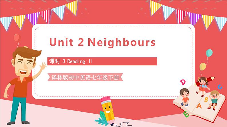 Unit 2 Neighbours Reading Ⅱ课件第1页