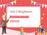 Unit 2 Neighbours 单元主题写作 课件