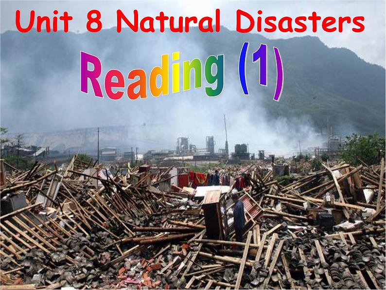 Unit8 Natural disasters Reading1课件 译林版英语八年级上册01